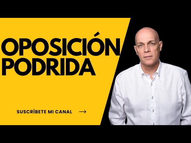 “OPOSICIÓN” PODRIDA