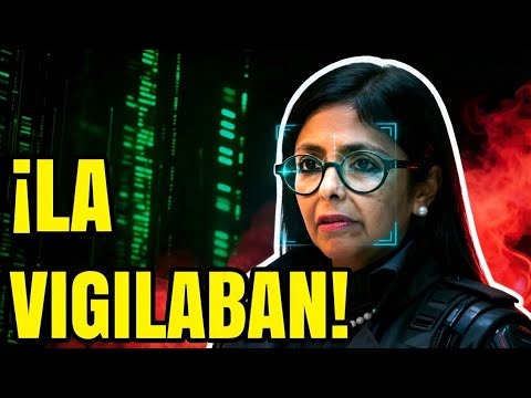 ¡INFORME FILTRADO! Delcy, la CIA y el MEDIO MILLÓN de Dólares